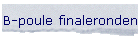 B-poule finaleronden