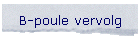 B-poule vervolg