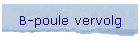 B-poule vervolg